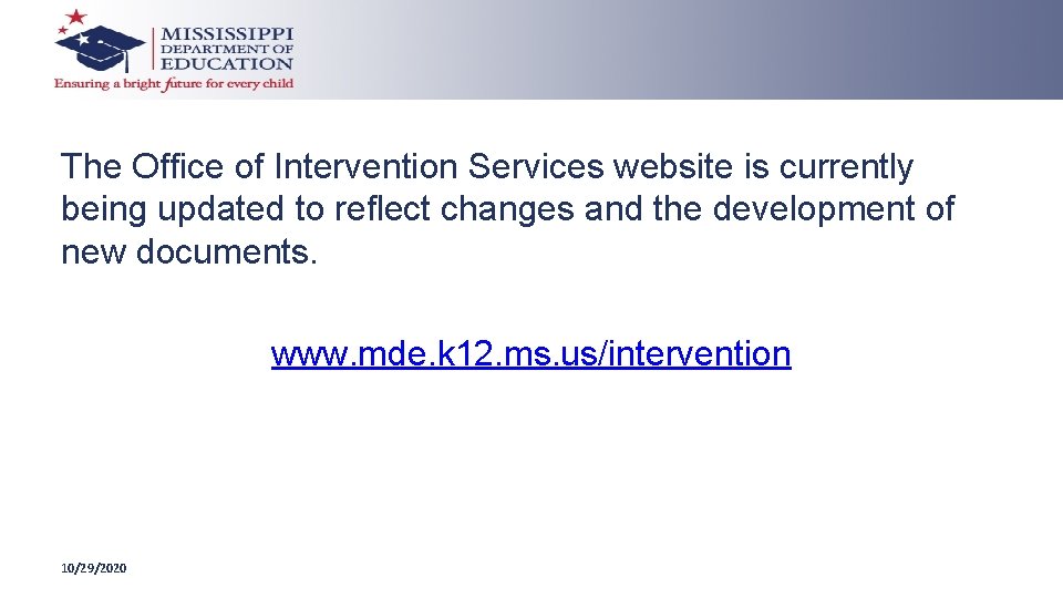 The Office of Intervention Services website is currently being updated to reflect changes and