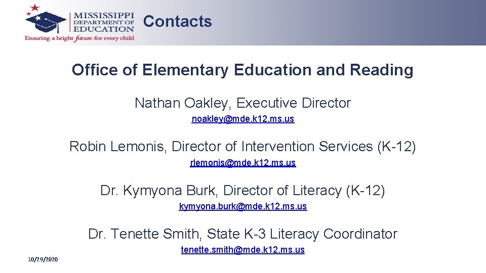 Contacts Office of Elementary Education and Reading Nathan Oakley, Executive Director noakley@mde. k 12.