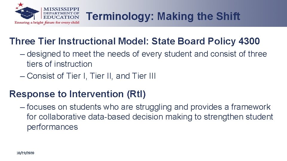 Terminology: Making the Shift Three Tier Instructional Model: State Board Policy 4300 – designed