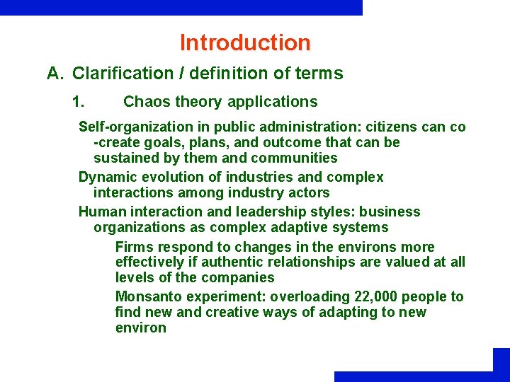 Introduction A. Clarification / definition of terms 1. Chaos theory applications Self-organization in public