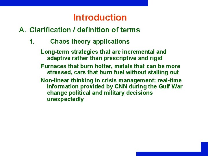 Introduction A. Clarification / definition of terms 1. Chaos theory applications Long-term strategies that