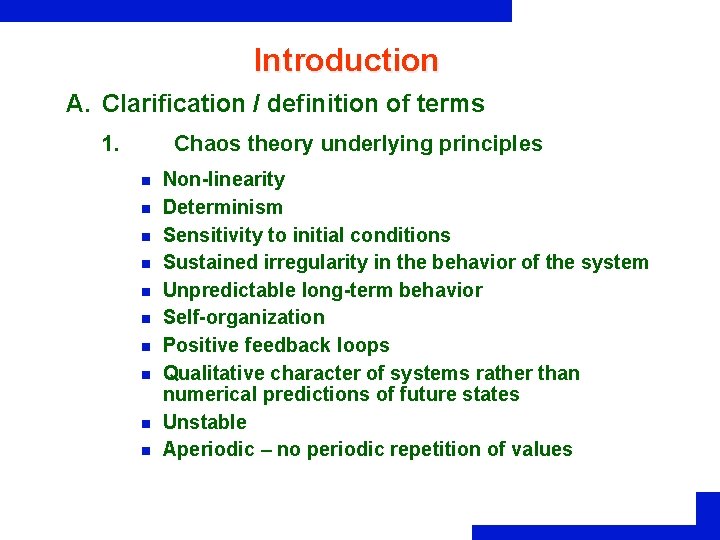 Introduction A. Clarification / definition of terms 1. Chaos theory underlying principles n n