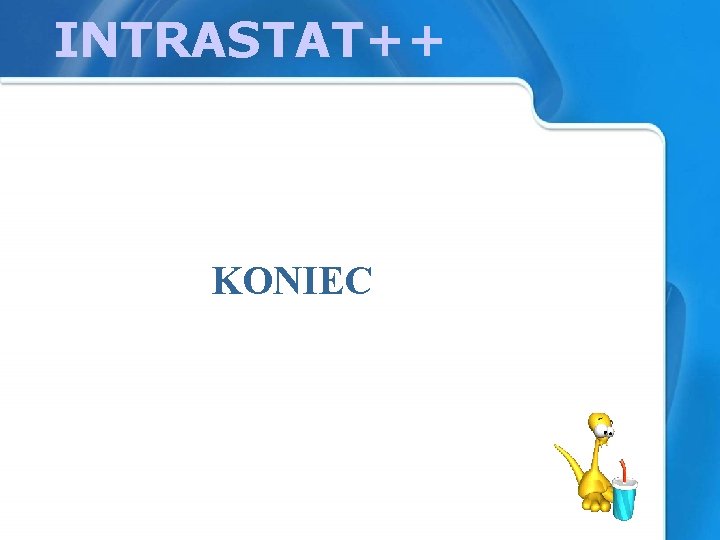 INTRASTAT++ KONIEC 