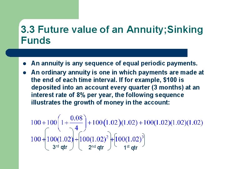 3. 3 Future value of an Annuity; Sinking Funds l l An annuity is