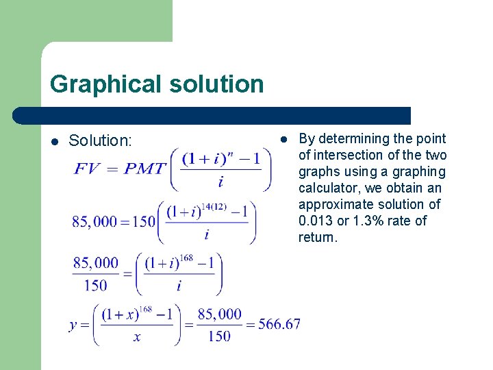 Graphical solution l Solution: l By determining the point of intersection of the two