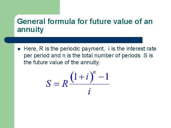 General formula for future value of an annuity l Here, R is the periodic