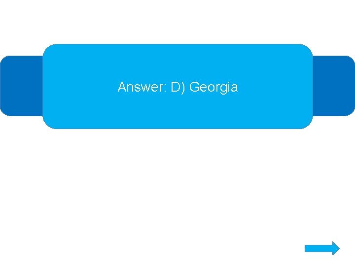 Answer: D) Georgia 