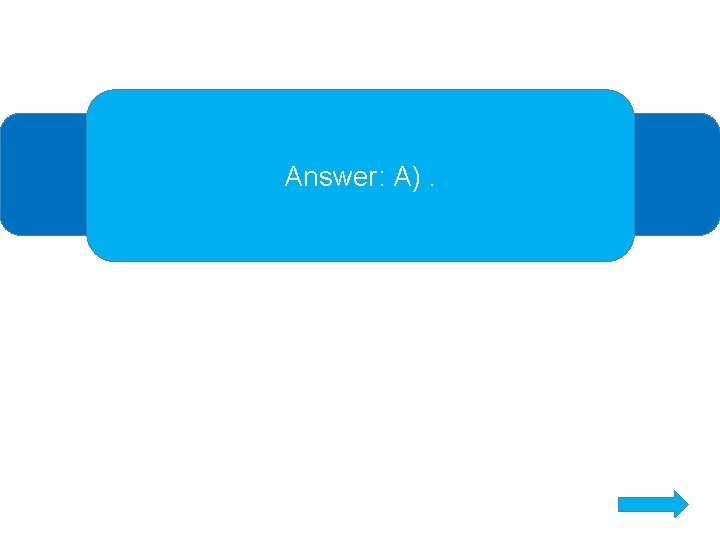 Answer: A). 