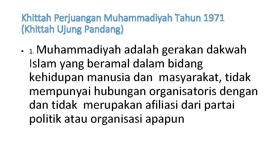 Khittah Perjuangan Muhammadiyah Tahun 1971 (Khittah Ujung Pandang) Muhammadiyah adalah gerakan dakwah Islam yang