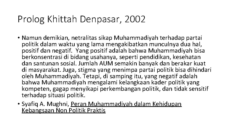 Prolog Khittah Denpasar, 2002 • Namun demikian, netralitas sikap Muhammadiyah terhadap partai politik dalam