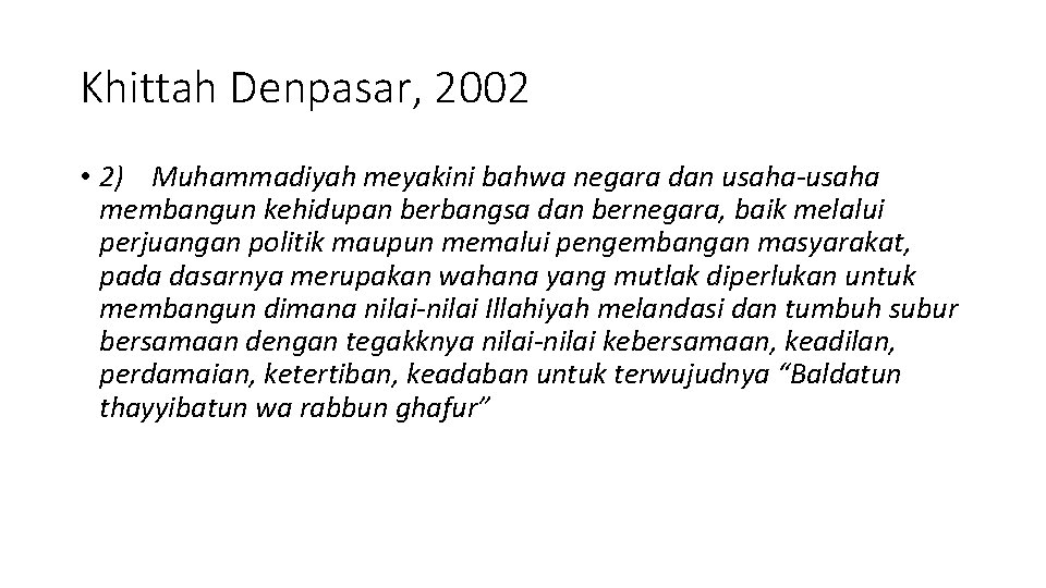 Khittah Denpasar, 2002 • 2) Muhammadiyah meyakini bahwa negara dan usaha-usaha membangun kehidupan berbangsa