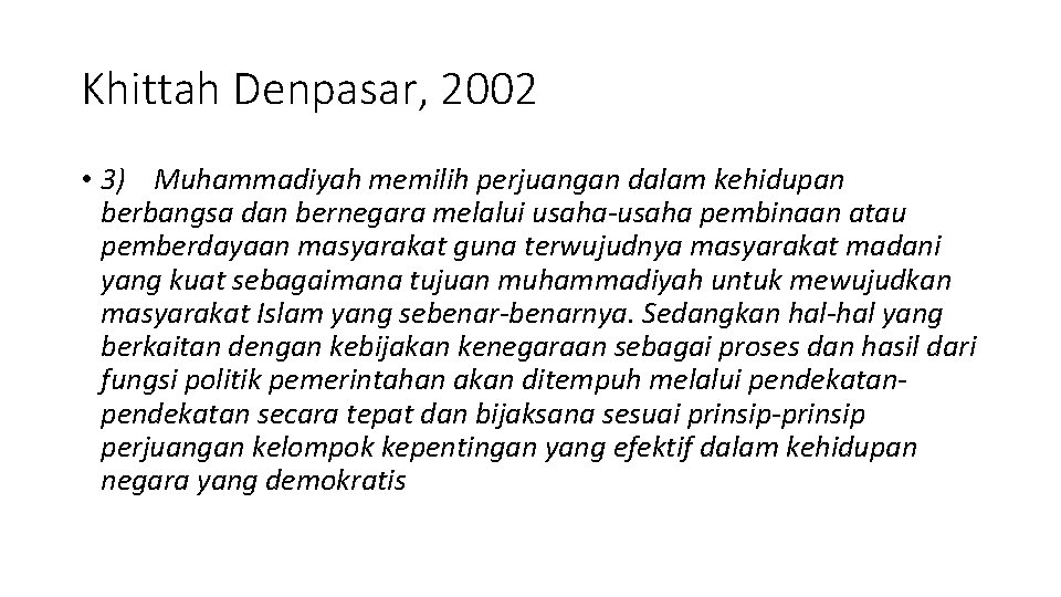 Khittah Denpasar, 2002 • 3) Muhammadiyah memilih perjuangan dalam kehidupan berbangsa dan bernegara melalui