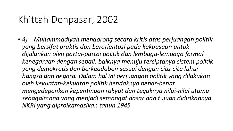 Khittah Denpasar, 2002 • 4) Muhammadiyah mendorong secara kritis atas perjuangan politik yang bersifat Khittah Denpasar, 2002 • 4) Muhammadiyah mendorong secara kritis atas perjuangan politik yang bersifat