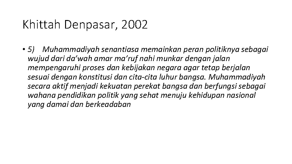 Khittah Denpasar, 2002 • 5) Muhammadiyah senantiasa memainkan peran politiknya sebagai wujud dari da’wah