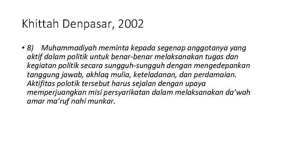 Khittah Denpasar, 2002 • 8) Muhammadiyah meminta kepada segenap anggotanya yang aktif dalam politik