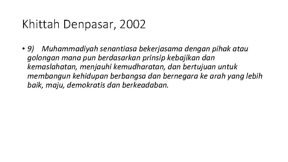 Khittah Denpasar, 2002 • 9) Muhammadiyah senantiasa bekerjasama dengan pihak atau golongan mana pun