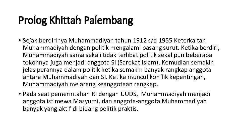 Prolog Khittah Palembang • Sejak berdirinya Muhammadiyah tahun 1912 s/d 1955 Keterkaitan Muhammadiyah dengan
