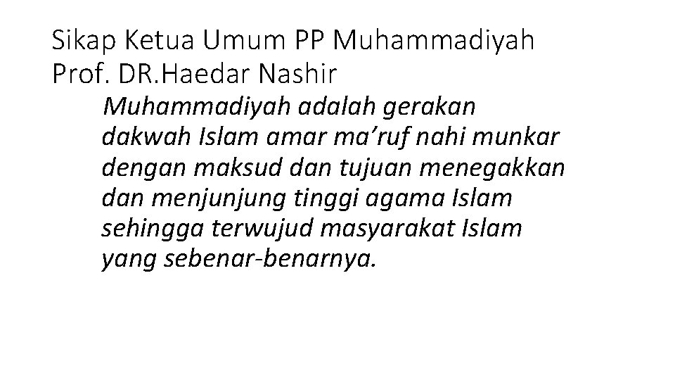 Sikap Ketua Umum PP Muhammadiyah Prof. DR. Haedar Nashir Muhammadiyah adalah gerakan dakwah Islam