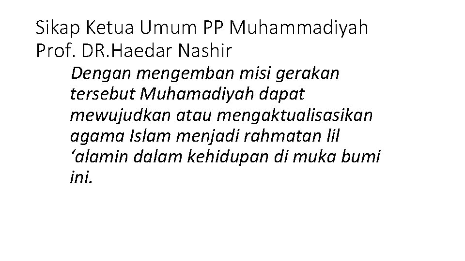 Sikap Ketua Umum PP Muhammadiyah Prof. DR. Haedar Nashir Dengan mengemban misi gerakan tersebut