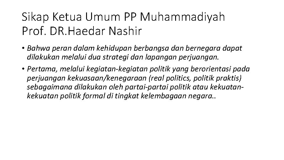 Sikap Ketua Umum PP Muhammadiyah Prof. DR. Haedar Nashir • Bahwa peran dalam kehidupan