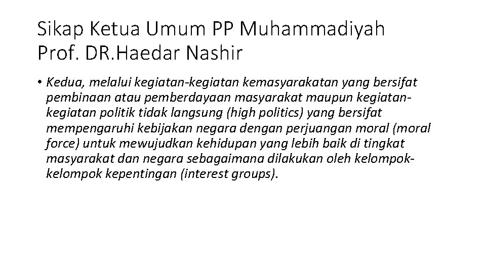 Sikap Ketua Umum PP Muhammadiyah Prof. DR. Haedar Nashir • Kedua, melalui kegiatan-kegiatan kemasyarakatan