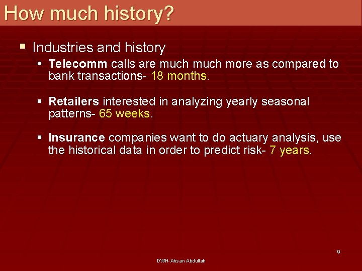 How much history? § Industries and history § Telecomm calls are much more as