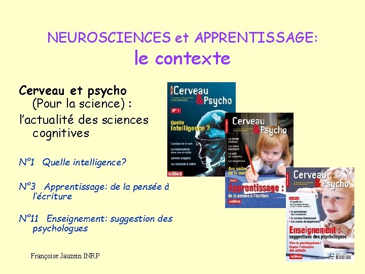 NEUROSCIENCES et APPRENTISSAGE: le contexte Cerveau et psycho (Pour la science) : l’actualité des