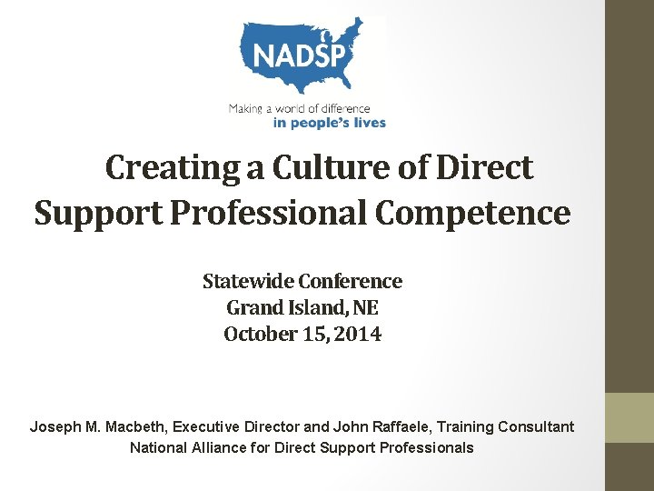 Creating a Culture of Direct Support Professional Competence Statewide Conference Grand Island, NE October