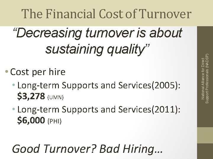  • Cost per hire • Long-term Supports and Services(2005): $3, 278 (UMN) •