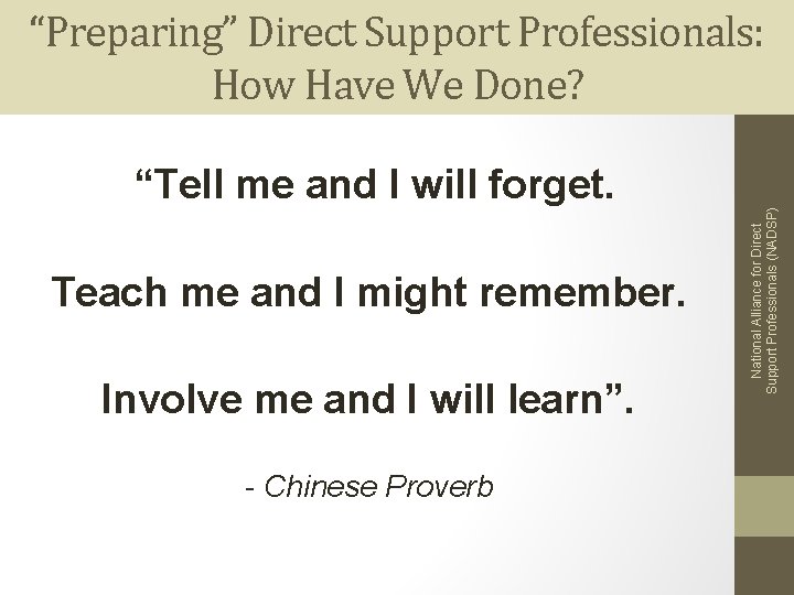 “Preparing” Direct Support Professionals: How Have We Done? Teach me and I might remember.