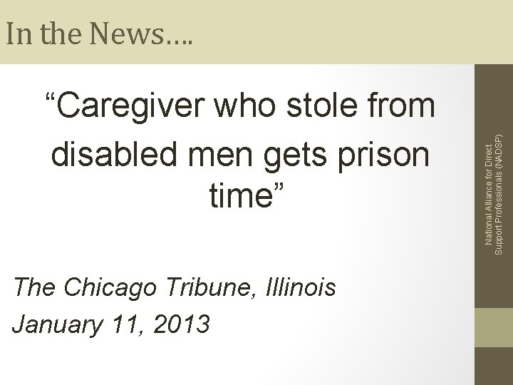“Caregiver who stole from disabled men gets prison time” The Chicago Tribune, Illinois January