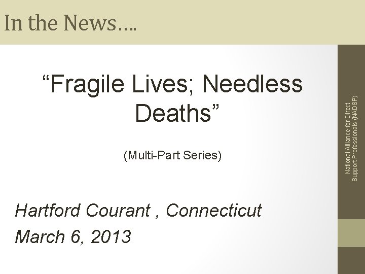 “Fragile Lives; Needless Deaths” (Multi-Part Series) Hartford Courant , Connecticut March 6, 2013 National