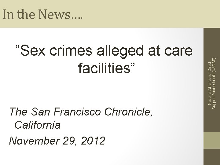 “Sex crimes alleged at care facilities” The San Francisco Chronicle, California November 29, 2012