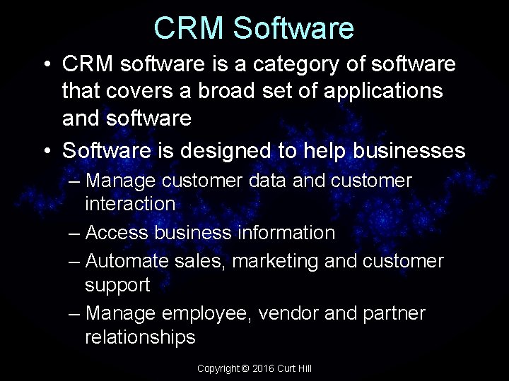 CRM Software • CRM software is a category of software that covers a broad