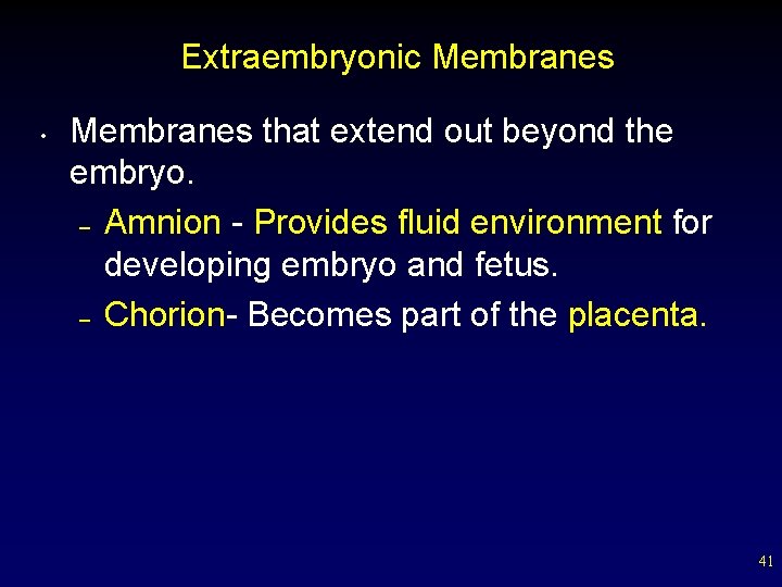 Extraembryonic Membranes • Membranes that extend out beyond the embryo. – Amnion - Provides