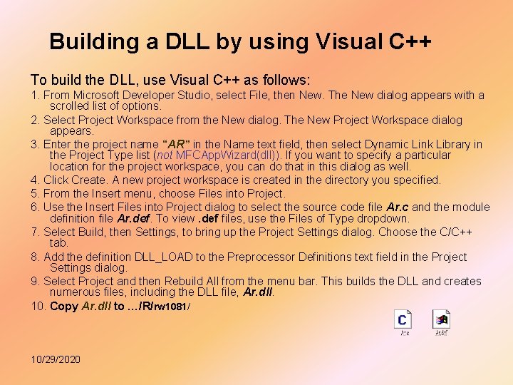 Building a DLL by using Visual C++ To build the DLL, use Visual C++