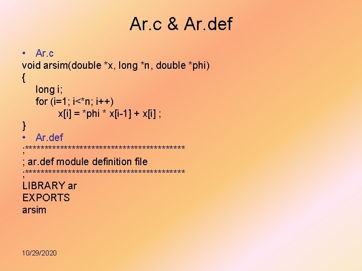 Ar. c & Ar. def • Ar. c void arsim(double *x, long *n, double