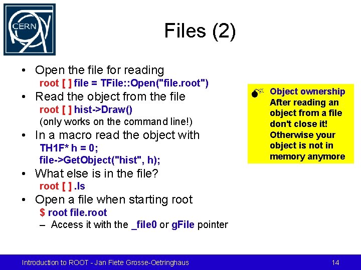 Files (2) • Open the file for reading root [ ] file = TFile: