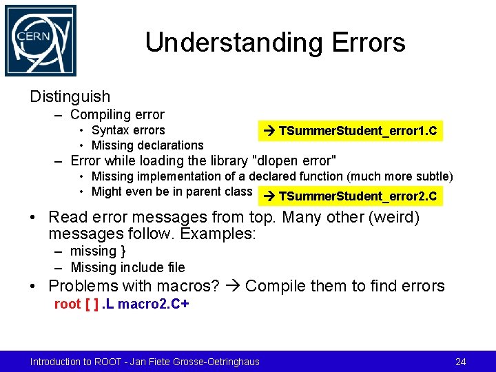 Understanding Errors Distinguish – Compiling error • Syntax errors • Missing declarations TSummer. Student_error