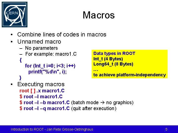 Macros • Combine lines of codes in macros • Unnamed macro – No parameters