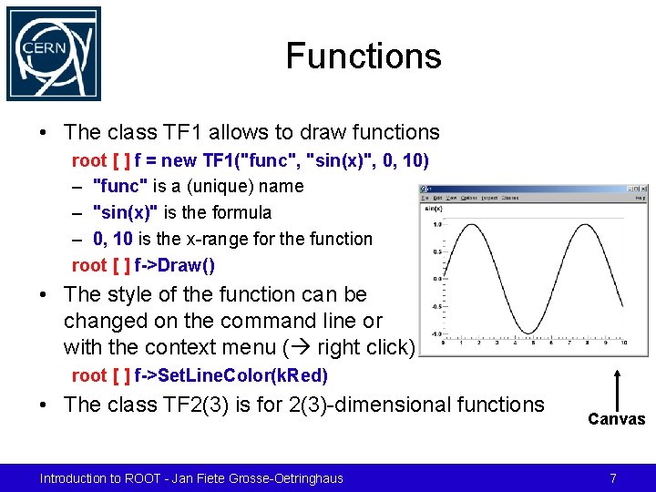 Functions • The class TF 1 allows to draw functions root [ ] f