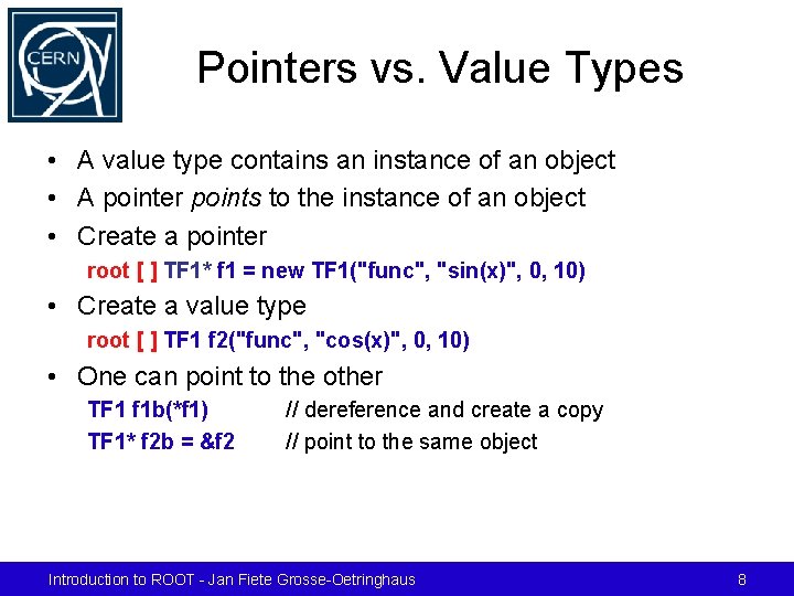 Pointers vs. Value Types • A value type contains an instance of an object