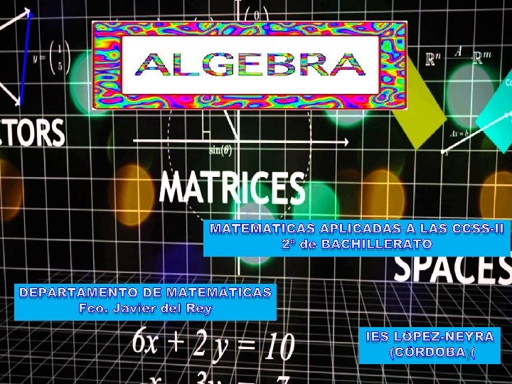 MATEMATICAS APLICADAS A LAS CCSS-II 2º de BACHILLERATO DEPARTAMENTO DE MATEMÁTICAS Fco. Javier del