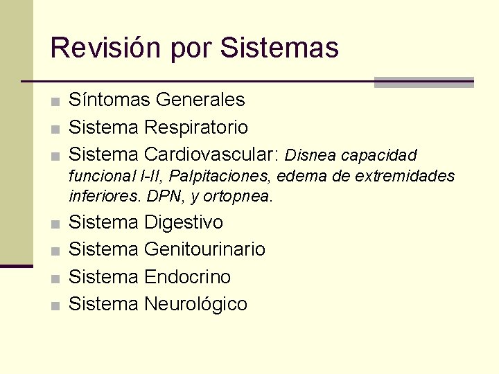 Revisión por Sistemas ■ Síntomas Generales ■ Sistema Respiratorio ■ Sistema Cardiovascular: Disnea capacidad