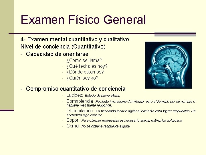 Examen Físico General 4 - Examen mental cuantitativo y cualitativo Nivel de conciencia (Cuantitativo)