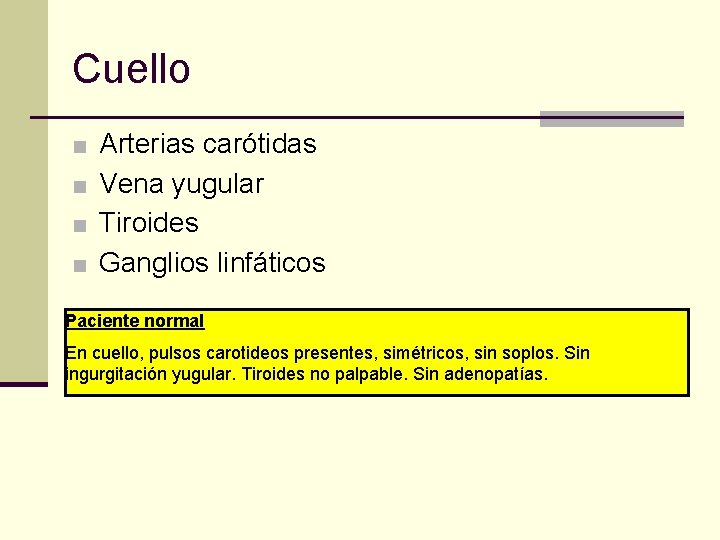 Cuello ■ Arterias carótidas ■ Vena yugular ■ Tiroides ■ Ganglios linfáticos Paciente normal