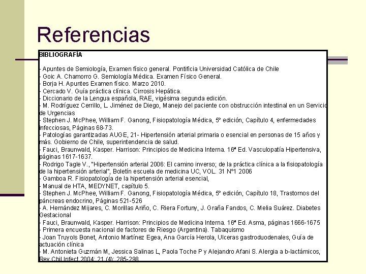 Referencias BIBLIOGRAFÍA - Apuntes de Semiología, Examen físico general. Pontificia Universidad Católica de Chile