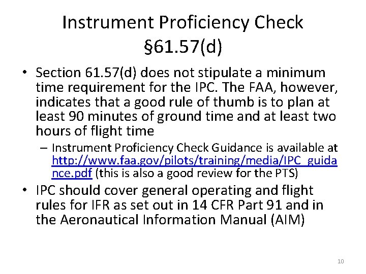 Instrument Proficiency Check § 61. 57(d) • Section 61. 57(d) does not stipulate a