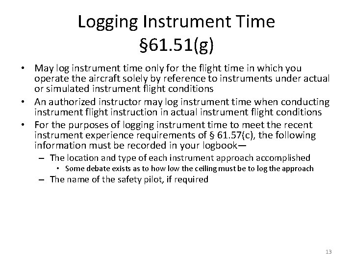 Logging Instrument Time § 61. 51(g) • May log instrument time only for the