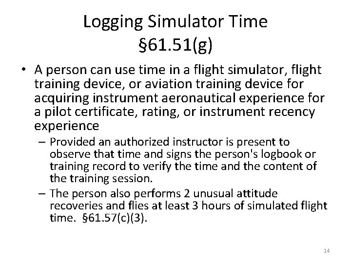 Logging Simulator Time § 61. 51(g) • A person can use time in a